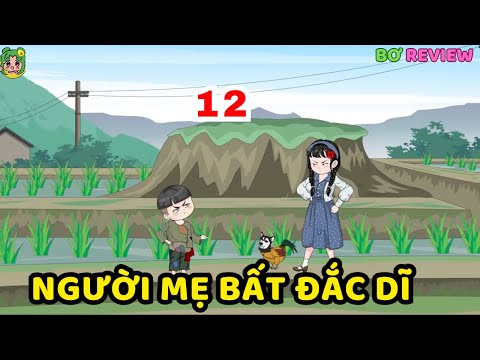 TẬP 12 | Người Mẹ Bất Đắc Dĩ  | Bơ Rì Viu Official