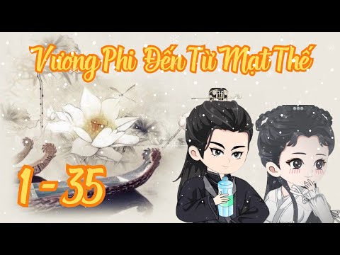 TẬP 1 - 35 - Vương Phi Đến Từ Mạt Thế | Bơ Review