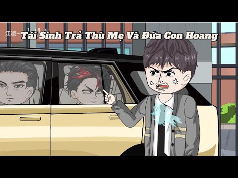 FULL | Tái Sinh Trả Thù Mẹ và Đứa Con Hoang  | NoVietSub