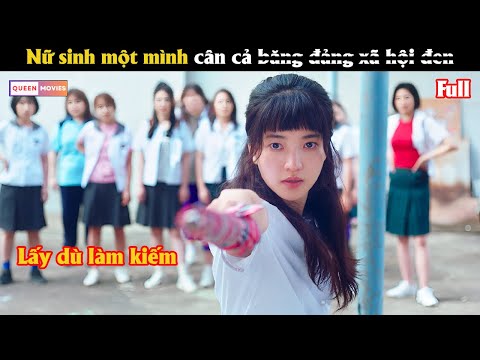 Nữ sinh một mình cân cả b.ă.n.g đả.n.g x.ã hộ.i thâm - Review phim Hàn