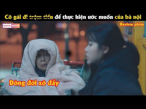 Cô gái đi tr.ộ.m tiề.n để thực hiện ước muốn cuối đời của bà nội - Tóm tắt phim Hàn