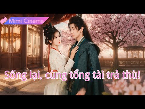 Cô con nuôi bị chị ruột đầu độc, trọng sinh, lật ngược tình thế lấy chồng giàu!#251019zhB2