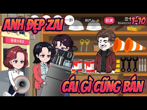 ANH ĐẸP ZAI CÁI GÌ CŨNG BÁN | Full 1~10 || Great Sub
