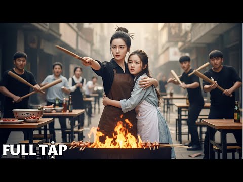 Chiến Thần ẩn danh bán xiên que đầu ngõ, gặp đám côn đồ mới nhú gây sự và cái kết!