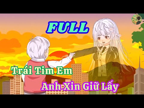 FULL - Trái Tim Em Anh Xin Giữ Lấy  |  Bò Review