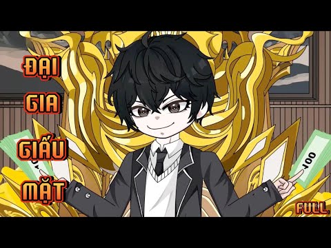 FULL I ĐẠI GIA GIẤU MẶT