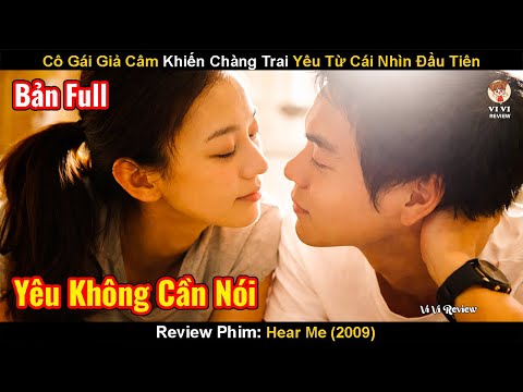 Cô Gái Giả Câm Ở Bên Chị Gái Khiến Chàng Trai Yêu Từ Cái Nhìn Đầu Tiên | Review Phim: Hear Me