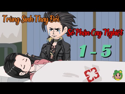 FULL TẬP 1 - 5 - Trùng Sinh Thay Đổi Số Phận Cay Nghiệt | Bơ Review