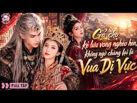 Cùng đích tỷ trọng sinh tôi bị ép gả cho lưu dân nghèo, nào ngờ chàng lại là Quân Vương Dị Vực