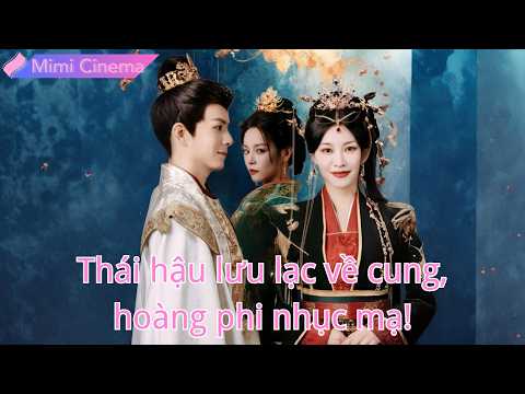 Thái hậu lưu lạc nhân gian, ngày về dự lễ phong hậu bị hoàng phi sỉ nhục!#241216fhB2