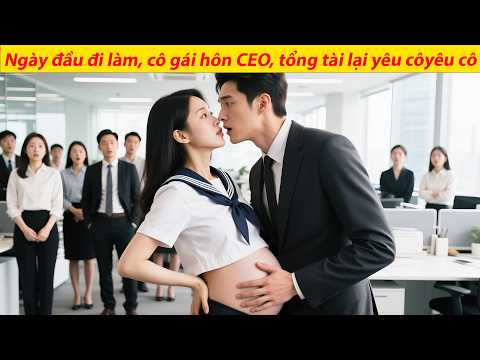 Cô gái mang thai hôn CEO ngay ngày đầu đi làm—không ngờ anh ấy lại yêu cô và chính là cha của đứa bé