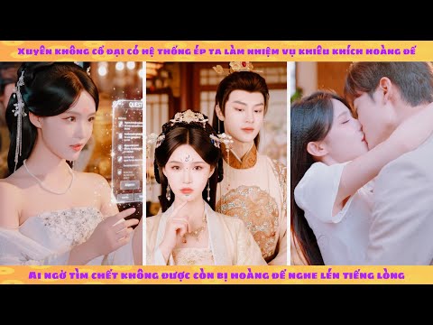 Tiếng lòng: xuyên không làm nhiệm vụ tìm chết nhưng lệch pha vì bị hoàng đế nghe lén tiếng lòng