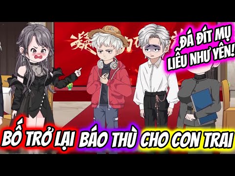 (Full) Bố Đã TRỞ LẠI BÁO THÙ Cho Con Trai, ĐÁ ĐÍT Mụ Liễu Như Yên! | TTD Vietsub