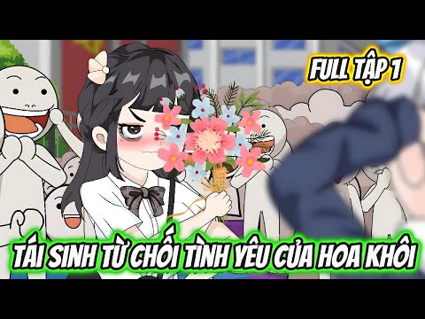 Tái Sinh Từ Chối Tình Yêu Của Hoa Khôi Full Tập 1