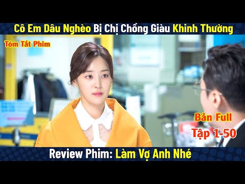 Review Phim: Giặc Bên Ngô Không Bằng Bà Cô Bên Chồng | Làm Vợ Anh Nhé | Marry Me Now | Bản Full 1-50