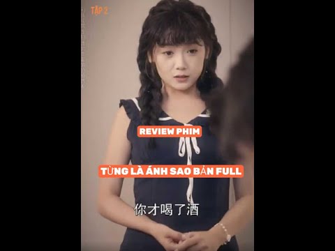 REVIEW PHIM : TỪNG LÀ ÁNH SAO TRỌN BỘ #reviewphim #movie #phimhay2025 #xemgihomnay