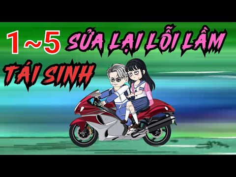 Full (1-5) | Tái Sinh Sửa Lại Lỗi Lầm - Bạch Tiên Sinh
