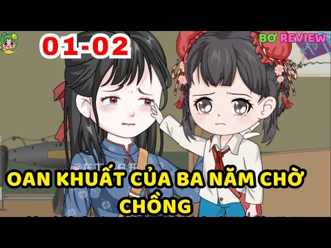 TẬP 01-02 | Oan Khuất của Ba Năm Chờ Chồng  | Bơ Rì Viu Official