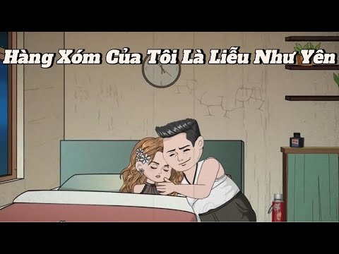 Tập 1-3 | Hàng Xóm Của Tôi Là Liễu Như Yên | NoVietSub