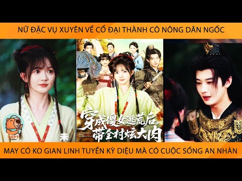 Nữ Đặc Vụ Xuyên Ko Thành Cô Nông Dân Ngốc May Có Ko Gian Linh Tuyền Kỳ Diệu Mà Có Cuộc Sống An Nhàn