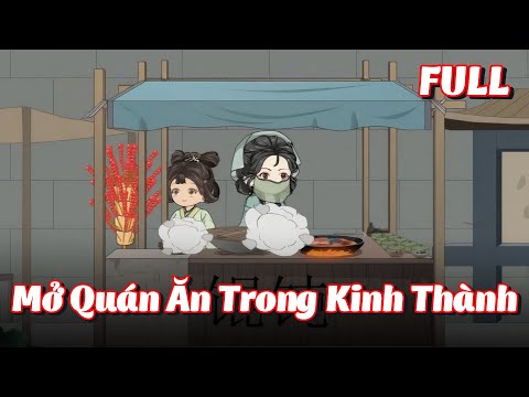 Full Version | Tôi Mở Quán Ăn Trong Kinh Thành - Tập 1 - 18 | Gà Review