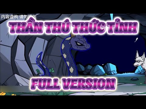 Full Version | Thần Thú Thức Tỉnh - Ba Chân Review x Bạch Tiên Sinh