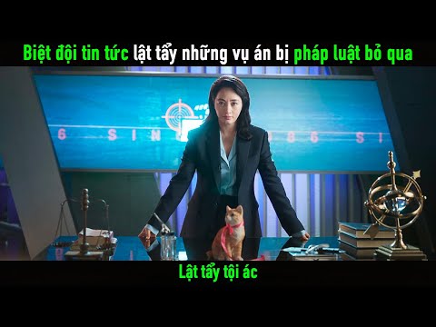 Biệt đội tin tức lật tẩy những vụ án bị pháp luật bỏ qua