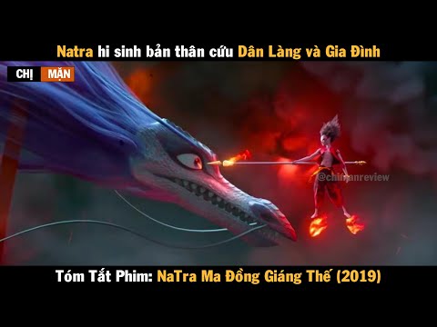 Review Phim NaTra hi sinh cứu Gia Đình và Dân Làng | Natra Ma Đồng Giáng Thế