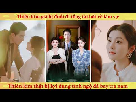 Giả Thiên Kim tiểu thư cảm thấy Thật Thiên Kim tiểu thư ngu chết đi được