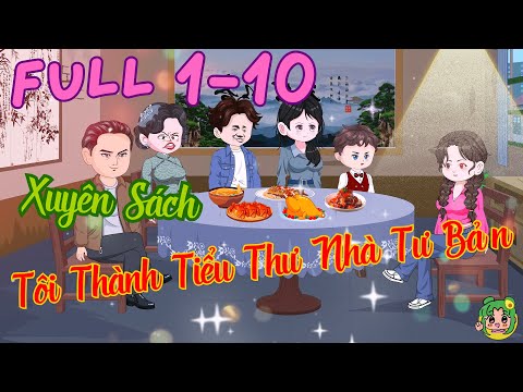 FULL TẬP 1 - 10 - Xuyên Sách Tôi Thành Tiểu Thư Nhà Tư Bản  | Bơ Review