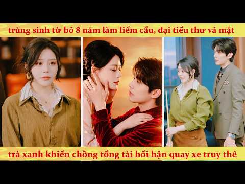 Thiên Kim kiếp trước cạn tình chịu bao uất ức, Trùng sinh buông bỏ chồng cũ hóa rồ