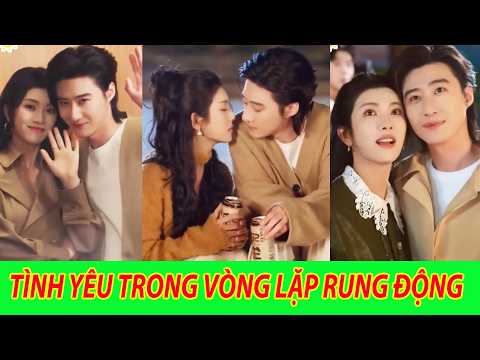 TÌNH YÊU TRONG VÒNG LẶP RUNG ĐỘNG - Trọn Bộ