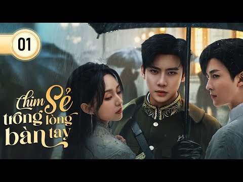 CHIM SẺ TRONG LÒNG BÀN TAY - Tập 01 | Siêu Phẩm Phim Ngôn Tình Dân Quốc Cực Hot 2025 | SenTV VietNam