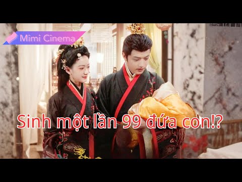 【🔊Lồng tiếng Việt】Người phụ nữ sinh 99 con, tất cả giống hệt Hoàng thượng, Hoàng thái hậu sững sờ!