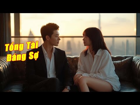 Cô Gái Nghèo Xin Việc – Ai Ngờ Bị Tổng Tài “Chọn” Theo Cách Đáng Sợ | Review Phim Người Tình Bí Mật