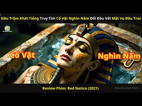 [Review Phim] Siêu Trộm Khét Tiếng Truy Tìm Cổ Vật Nghìn Năm Đối Đầu Với Mật Vụ Đầu Trọc
