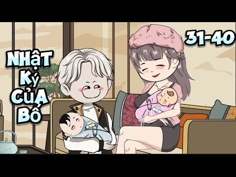 (TẬP 31-40) NHẬT KÝ CỦA BỐ | Great Sub