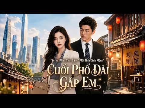 Review phim : Cuối phố dài gặp em | Full trọn bộ