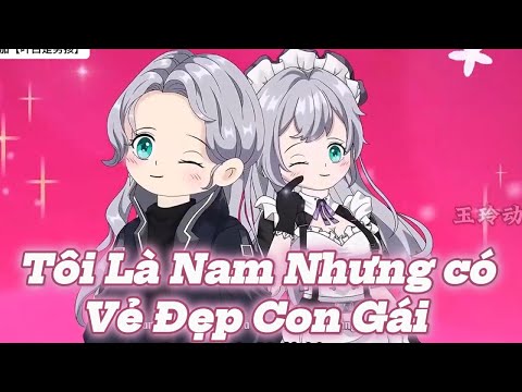 Tôi Là Nam Nhưng Có Vẻ Đẹp Con Gái