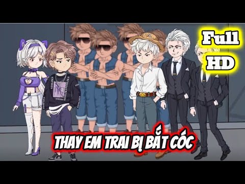 Full END | THAY EM TRAI BỊ BẮT CÓC VÀ CÁI KẾT | Phim Hay Có Kết - Bạch Tiên Sinh