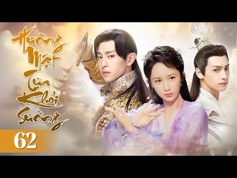 HƯƠNG MẬT TỰA KHÓI SƯƠNG - Tập 62 | Đặng Luân - Dương Tử |Siêu Phẩm Tiên Hiệp Cổ Trang Hay Nhất 2024