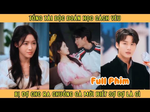 Tổng Tài Độc Đoán Học Cách Yêu - Bị Vợ Cho Ra Chuồng Gà Mới Biết Sợ Vợ Là Gì