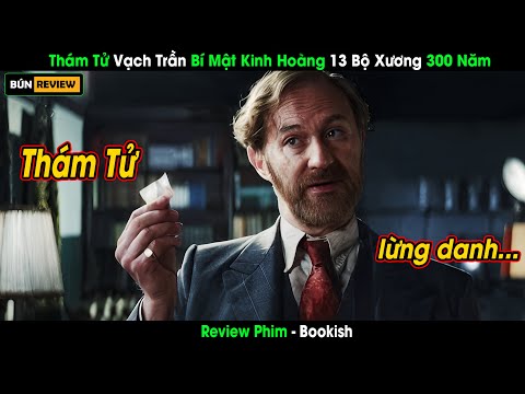[Review Phim] Thám Tử Vạch Trần Bí Mật Kinh Hoàng 13 Bộ Xương 300 Năm