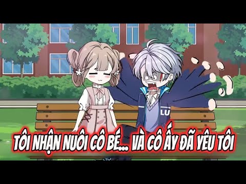 Tôi Đã Nhận Nuôi Cô Bé... Và Cô Ấy Đã Yêu Tôi | Lê Tính