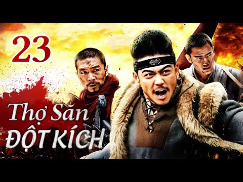 THỢ SĂN ĐỘT KÍCH - Tập 23 | Siêu Phẩm Hành Động Kháng Nhật Xuất Sắc 2023 | SENTV VietNam