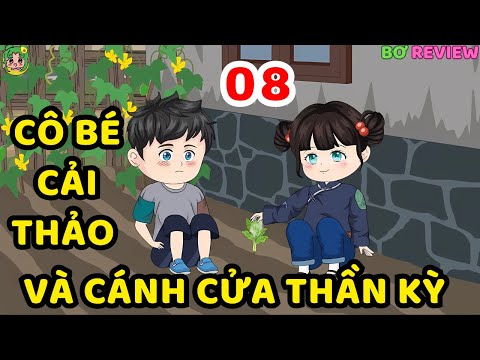 TẬP 08 | Cô Bé Cải Thảo Và Cánh Cửa Thần Kỳ | Bơ Rì Viu Official
