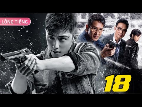 LÔI ĐÌNH ĐỘT KÍCH - Tập 18 | Phim Bộ Hành Động Cảnh Sát Hình Sự Hay Nhất | HOÀNG CẢNH DU