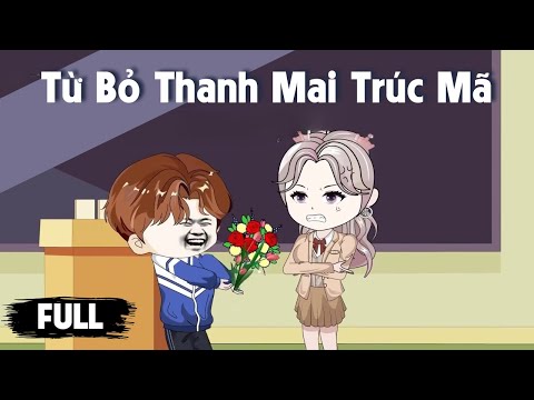 Full Version | Từ Bỏ Hoa Khôi Thanh Mai Trúc Mã | Gà Review