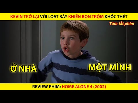 [REVIEW PHIM] Kevin Trở Lại Với Loạt Bẫy Khiến Bọn Trộm Khóc Thét || Home Alone 4