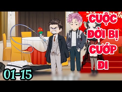FULL ( TẬP 01-15 ) | CUỘC ĐỜI BỊ CƯỚP ĐI | MYMY VIETSUB